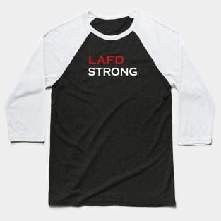 lafd strong Baseball T-Shirt